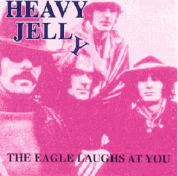 Heavy Jelly unofficial CD The Eagle Laughs At You (picture of Skip Bifferty - Heavy Jelly I - Jackie Lomax not featured)